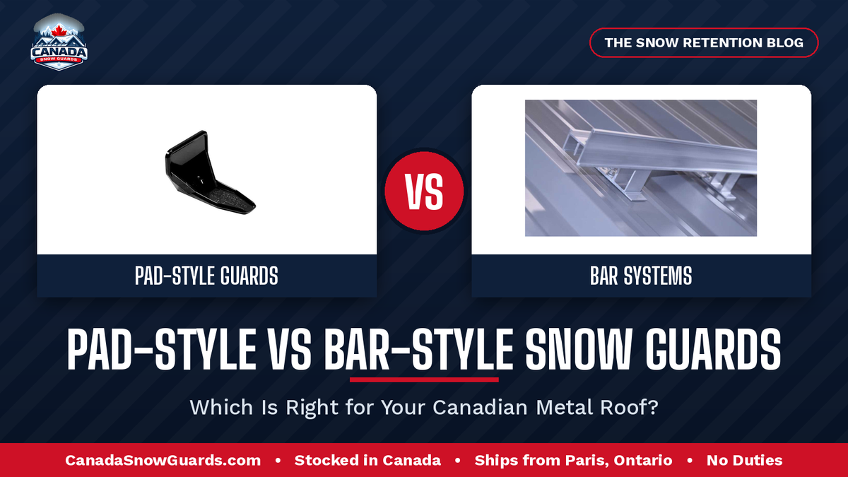 Pad-Style vs Bar-Style Snow Guards: Which Is Right for Your Canadian Metal Roof?